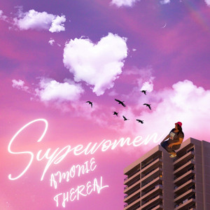 Superwomen by A'monie TheReal