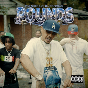 Pounds by Top Shef, OJ Da Juiceman