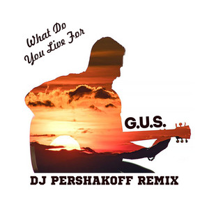 Обкладинка: What Do You Live For - Dj Pershakoff Remix