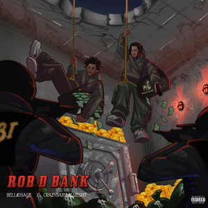 ROB D BANK by BELLSDSAGE, CRAZY BABY BLUESPIT