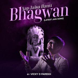 Vicky D Parekh - Aap Jaisa Banu Bhagwan (Latest Jain Song)