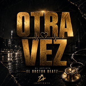 OTRA VEZ by El Doctor Beatz Dr