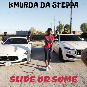 Slide Or Some by Kmurda Da Steppa