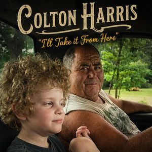 I'll Take It From Here by Colton Harris
