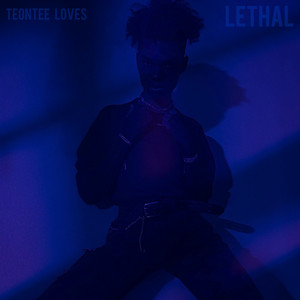 Lethal (feat. Teontee Vickers)