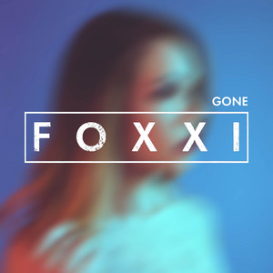 Gone - Foxxi