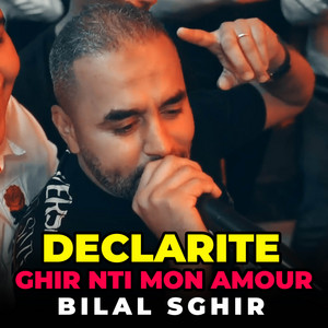 Declarite Ghir Nti Mon Amour by Bilal Sghir