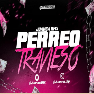 PERREO TRAVIESO by JuancaRMX