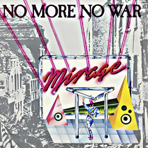 No More No War (Extended) by Mirage