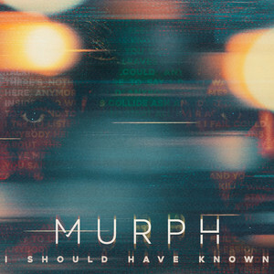 I Should Have Known by Murph