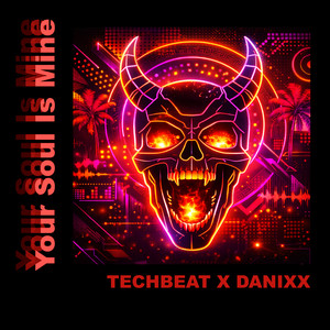 Your Soul Is Mine by Techbeat, Danixx