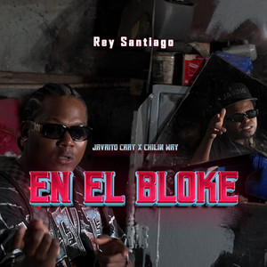 En El Bloke by Rey Santiago, Javaito Carty, Chilin Way