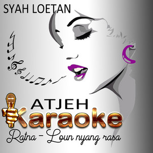 Syah Loetan - Loun Nyang Rasa (Karaoke Version)