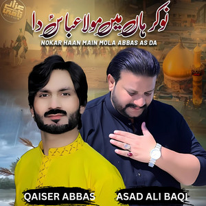 Nokar Haan Main Mola Abbas AS Da