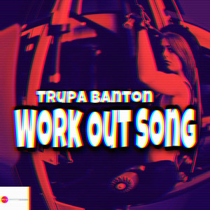 Work Out Song by Trupa Banton
