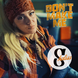 Don't Make Me by Shalisa