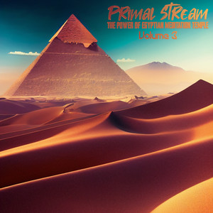 Primal Stream (The Power of Egyptian Meditation Temple), Vol. 3 album