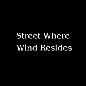Street Where Wind Resides by Piano ZeroL