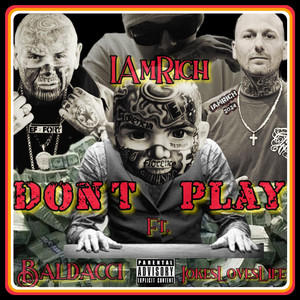 DON'T PLAY by IAmRich, Baldacci, JokesLovesLife