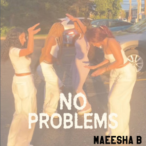 No Problems by Maeesha b