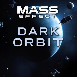 Mass Effect - Dark Orbit (Original Soundtrack) by Gabriel Lander