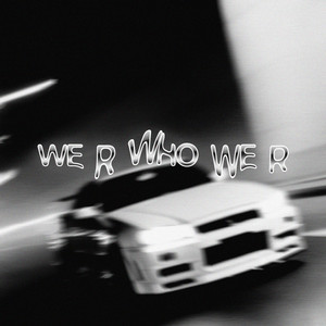 We R Who We R - Speed Up by daxel