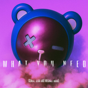 What You Need by Gummy Bear, Michael Hanke
