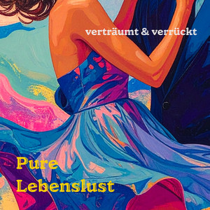 Pure Lebenslust by verträumt & verrückt