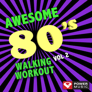 Awesome 80's Walking Workout Mix Vol. 2 (60 Min Non-Stop Workout
