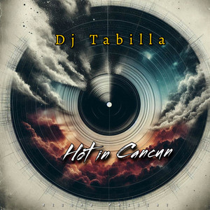 Hot in Cancun by Dj Tabilla