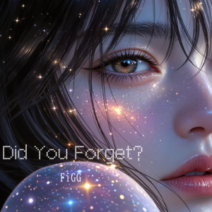Did You Forget? by FiGG