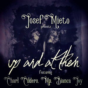 Up and at Them by Josef Mieto, Charl Cilders, MP, Bianca Joy