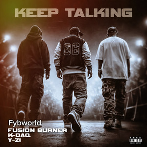 Keep Talking by Fybworld, Fusion Burner, Y-zi, K-daq
