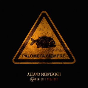 Albano Medvescigh - Palometa Siempre