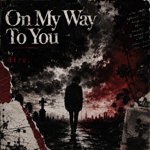 On My Way To You by Dire.