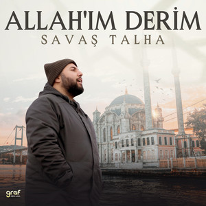 Savaş Talha - Allah'ım Derim