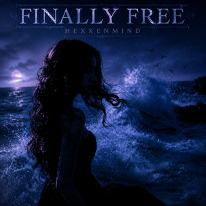 FINALLY FREE by HEXXENMIND