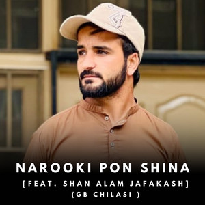 GB Chilasi - Narooki Pon Shina (feat. Shan Alam Jafakash)