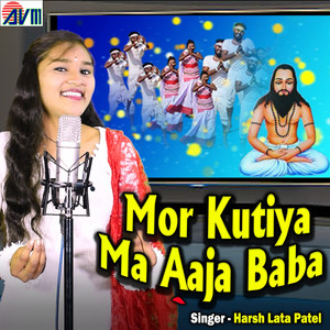 Mor Kutiya Ma Aaja Baba - song and lyrics by Harsh Lata Patel ...