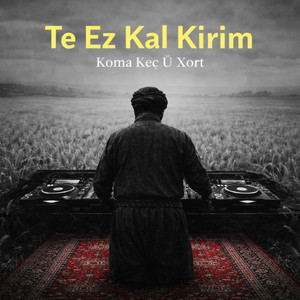 Te Ez Kal Kirim by Koma kec u xort