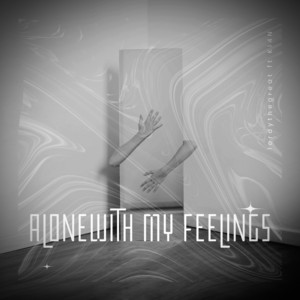 Alone with My Feelings - Sped-Up by Lordythegreat, KI4N.