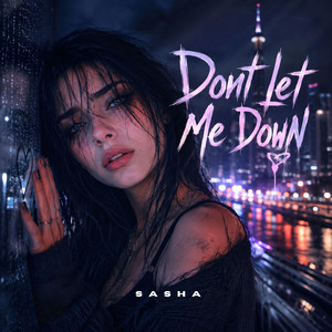 Dont Let Me Down by SAPB