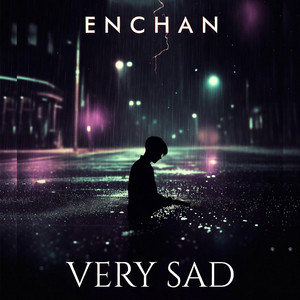 Enchan - Very Sad