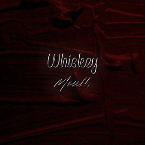 Whiskey Mouth by Jacob Doddy