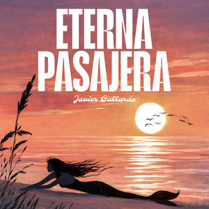 Eterna Pasajera by Javier Gallardo
