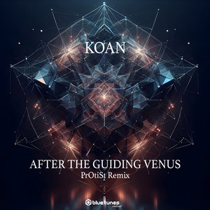 After the Guiding Venus (PrOtiSt Remix) by Koan, PrOtiSt