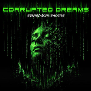 Corrupted Dreams by Stars Crusaders