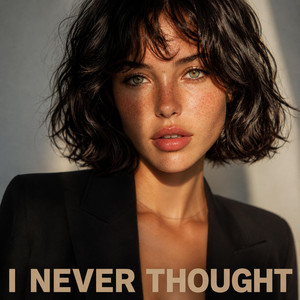 I Never Thought by ECHODEEPOFFICIAL