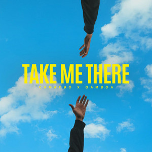 Take Me There by CAMACHO, Gamboa