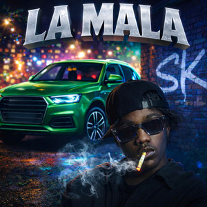 LA MALA by SK